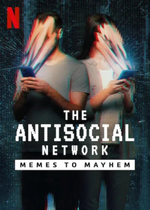 The Antisocial Network: Memes To Mayhem